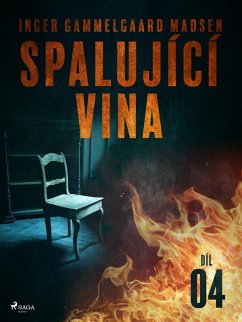 Spalující vina - Díl 4 (eBook, ePUB) - Madsen, Inger Gammelgaard