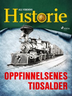 Oppfinnelsenes tidsalder (eBook, ePUB) - Historie, All Verdens