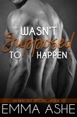 Wasn't Supposed To Happen (eBook, ePUB)