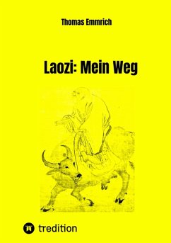 Laozi: Mein Weg (eBook, ePUB) - Emmrich, Thomas