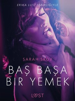Bas Basa Bir Yemek - Erotik Öykü (eBook, ePUB) - Skov, Sarah