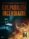 Culpabilité incendiaire - Chapitre 4 (eBook, ePUB) Culpabilité incendiaire - Chapitre 4 (eBook, ePUB)