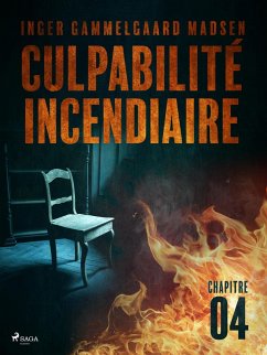 Culpabilité incendiaire - Chapitre 4 (eBook, ePUB) - Madsen, Inger Gammelgaard