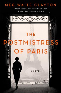 The Postmistress of Paris (eBook, ePUB) - Clayton, Meg Waite