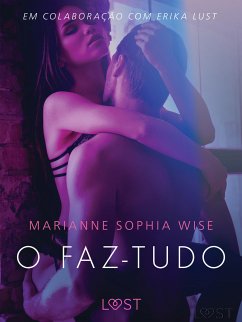 O faz-tudo – Um conto erótico (eBook, ePUB) - Wise, Marianne Sophia