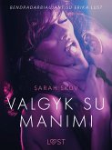 Valgyk su manimi – erotinė literatūra (eBook, ePUB)