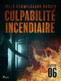 Culpabilité incendiaire - Chapitre 6 (eBook, ePUB) Culpabilité incendiaire - Chapitre 6 (eBook, ePUB)