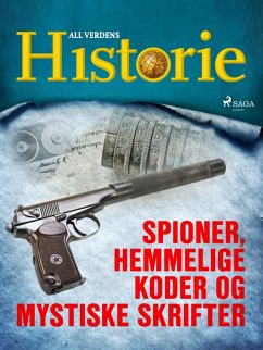 Spioner, hemmelige koder og mystiske skrifter (eBook, ePUB) - Historie, All Verdens