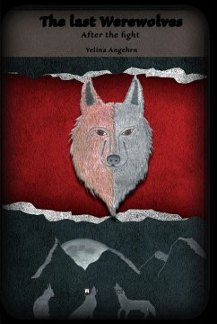 The Last Werewolves (eBook, ePUB) - Angehrn, Yelina