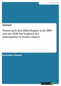 Frauen nach dem Hitler-Regime in der BRD und der DDR. Ein Vergleich der Emanzipation in beiden Staaten (eBook, PDF)