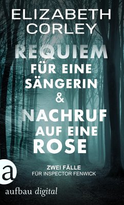 Requiem für eine Sängerin & Nachruf auf eine Rose (eBook, ePUB) - Corley, Elizabeth
