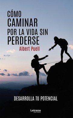 Cómo caminar por la vida sin perderse (eBook, ePUB) - Puell, Albert