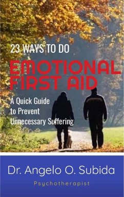 23 Ways to Do Emotional First-Aid (eBook, ePUB) - Subida, Angelo