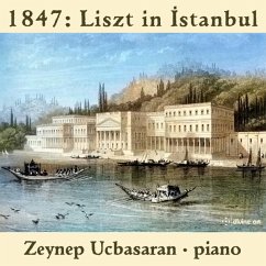 1847: Liszt In Istanbul - Ucbasaran,Zeynep