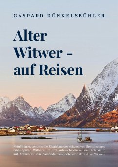 Alter Witwer - auf Reisen (eBook, ePUB) - Dünkelsbühler, Gaspard