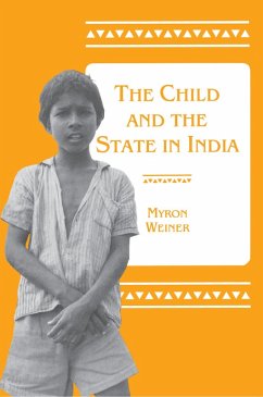 The Child and the State in India (eBook, ePUB) - Weiner, Myron
