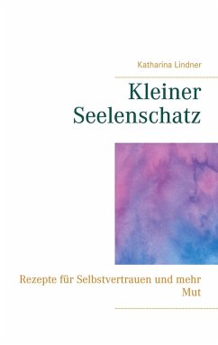 Kleiner Seelenschatz (eBook, ePUB) - Lindner, Katharina