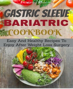 Gastric Sleeve Bariatric Cookbook (eBook, ePUB) - Smith, Martha