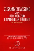 Zusammenfassung von &quote;Der Weg zur finanziellen Freiheit&quote;: Kernaussagen und Analyse des Buchs von Bodo Schäfer (eBook, ePUB)