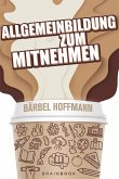 Allgemeinbildung zum Mitnehmen (eBook, ePUB)