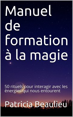 Manuel de formation à la magie (eBook, ePUB) - Beaulieu, Patricia