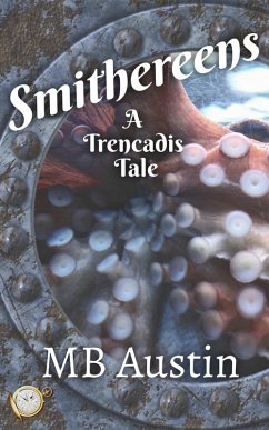 Smithereens (Trencadis Tales) (eBook, ePUB) - Austin, Mb