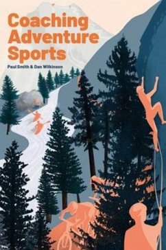 Coaching Adventure Sports - Wilkinson, Dan; Smith, Paul