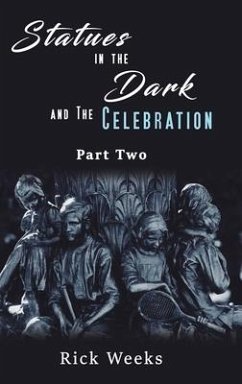 Statues in the Dark and the Celebration - WEEKS, RICK