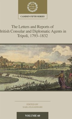 The Letters and Reports of British Consular and Diplomatic Agents in Tripoli