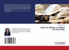 TRIAL BY MEDIA: A THREAT TO FAIR TRIAL - Sharma, Vaasawa