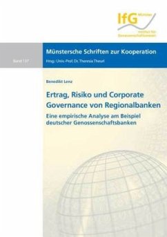 Ertrag, Risiko und Corporate Governance von Regionalbanken - Lenz, Benedikt