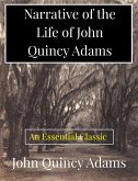 Narrative of the Life of John Quincy Adams (eBook, ePUB)
