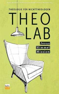 TheoLab Jesus. Himmel. Mission. - Florian Karcher, Katharina Haubold, Björn Büchert