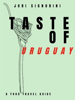 Taste of... Uruguay (eBook, ePUB) - Signorini, Juri