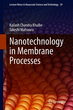 Nanotechnology in Membrane Processes (eBook, PDF) - Khulbe, Kailash Chandra; Matsuura, Takeshi