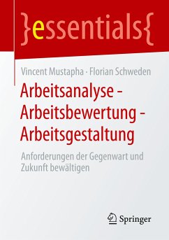 Arbeitsanalyse ¿ Arbeitsbewertung ¿ Arbeitsgestaltung - Mustapha, Vincent;Schweden, Florian