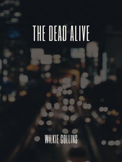 The Dead Alive (eBook, ePUB) - Collins, Wilkie