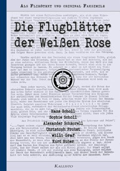 Die Flugblätter der Weißen Rose - Scholl, Hans;Scholl et. al., Sophie;Schmorell, Alexander