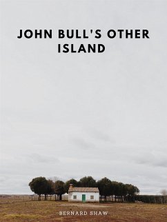 John Bull's Other Island (eBook, ePUB) - Shaw, Bernard