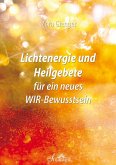Lichtenergie und Heilgebete für ein neues WIR-Bewusstsein (eBook, ePUB)