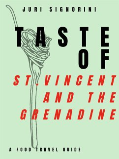 Taste of... St. Vincent and the Grenadine (eBook, ePUB) - Signorini, Juri