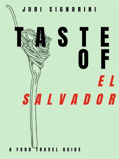 Taste of... El Salvador (eBook, ePUB) - Signorini, Juri