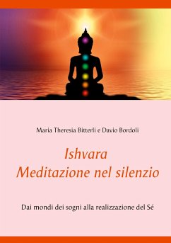 Ishvara - Meditazione nel silenzio - Bitterli, Maria Theresia;Bordoli, Davio