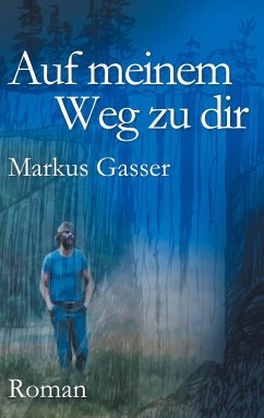 Auf meinem Weg zu dir - Gasser, Markus