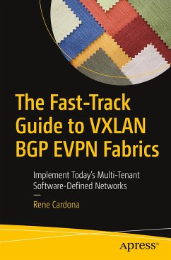The Fast-Track Guide to VXLAN BGP EVPN Fabrics - Cardona, Rene