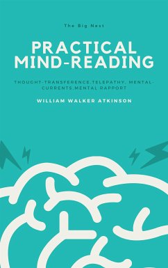 Practical Mind-Reading (eBook, ePUB) - Walker Atkinson, William