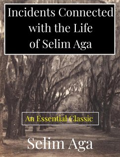 Incidents Connected with the Life of Selim Aga (eBook, ePUB) - Aga, Selim