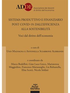 Sistema produttivo e finanziario post covid-19: dall'efficienza alla sostenibilità (eBook, ePUB) - Malvagna, Ugo; Sciarrone Alibrandi, Antonella