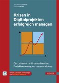 Krisen in Digitalprojekten erfolgreich managen (eBook, PDF)