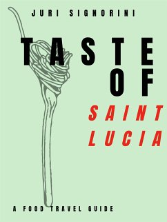 Taste of... Saint Lucia (eBook, ePUB) - Signorini, Juri